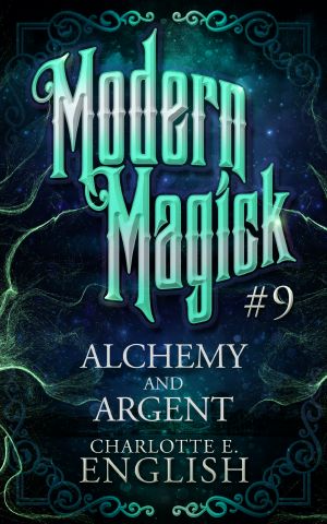 [Modern Magick 09] • Alchemy and Argent